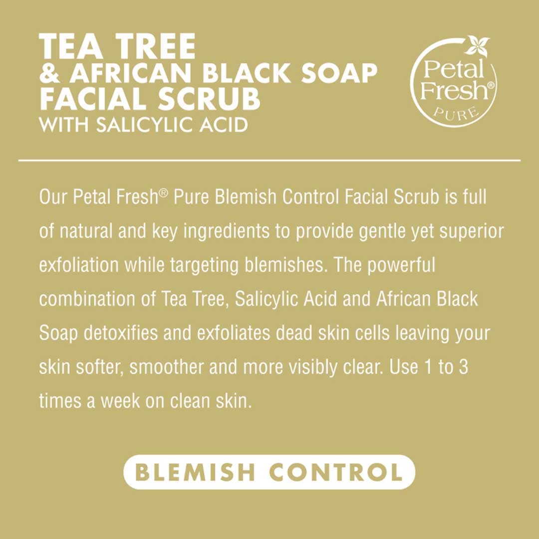 Petal Fresh Tea Tree & African Black Soap Facial Scrub with Salicylic Acid
